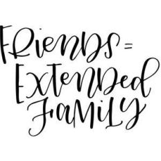 friends = extended family