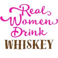 real women drink whiskey