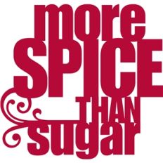 'more spice than sugar' phrase