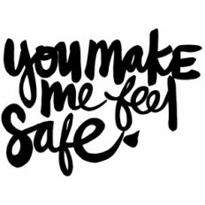 you make me feel safe