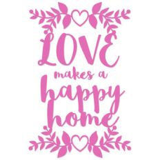 love makes a happy home quote