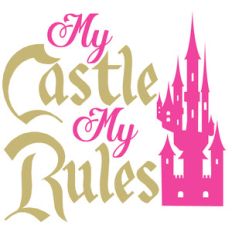 my castle my rules