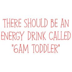 6am toddler