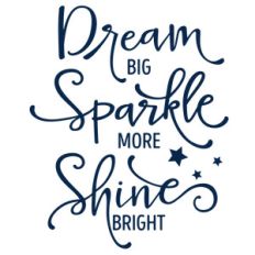 dream big sparkle more phrase