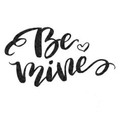 be mine