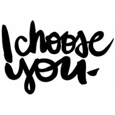 i choose you