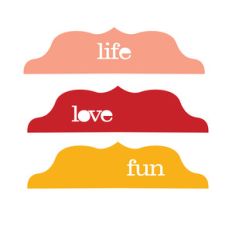 life, love, fun tabs