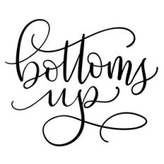 bottoms up