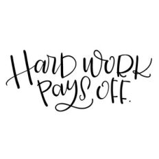 hard work pays off