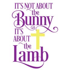 it not about the bunny it's about the lamb