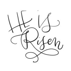 he is risen!