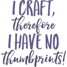 i craft, therefore i have no thumbprints