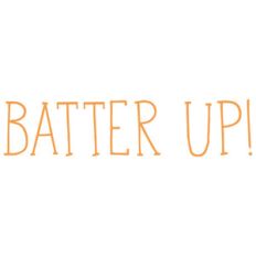 batter up