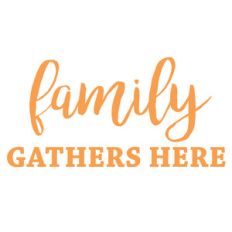 family gathers here