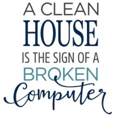 clean house sign of broken computer