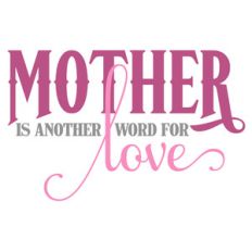 mother another word for love