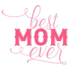 best mom ever
