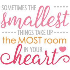 smallest things most room in heart