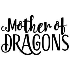 mother of dragons
