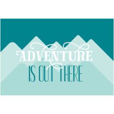 adventure is out there