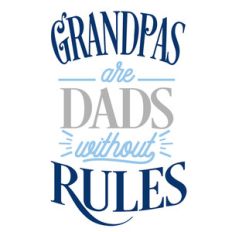 grandpas are dads without rules