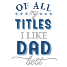 titles - like dad best