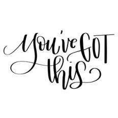 you've got this