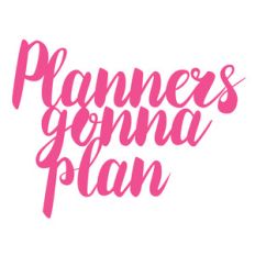 planners gonna plan quote