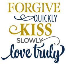 forgive quickly love truly phrase