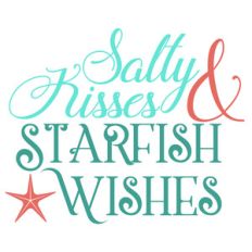 salty kisses and starfish wishes