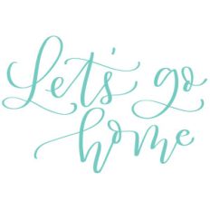 let's go home