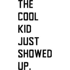 baby t-shirt: cool kid just showed up
