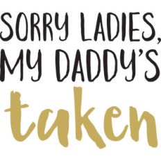 baby t-shirt: my daddy's taken