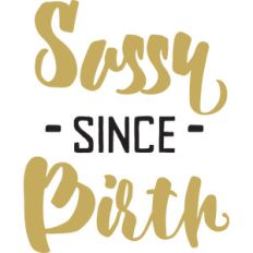 baby t-shirt: sassy since birth
