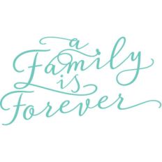 a family is forever phrase