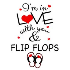 i love you and flip flops