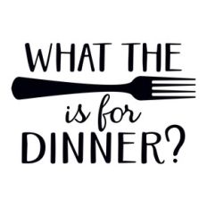 what the fork is for dinner?