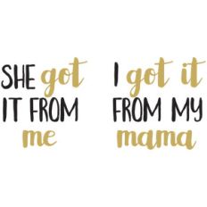 baby t-shirt set: i got it from my mama