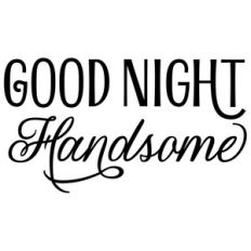 good night handsome