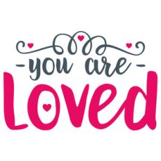 you are loved quote