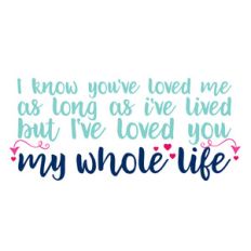 loved you my whole life quote