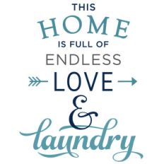 this home is full endless love laundry phrase