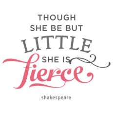 though she be but little fierce phrase