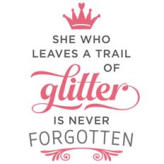 she who leaves a trail of glitter phrase