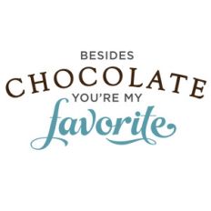 besides chocolate you're favorite