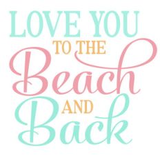 love you to the beach and back