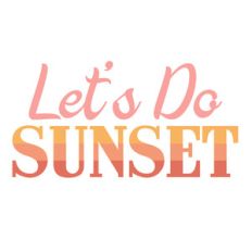 let's do sunset