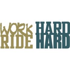 work hard ride hard phrase