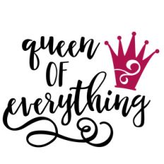 queen of everythiing phrase