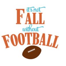 it's not fall without football